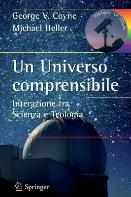 Vendita Finale Un universo comprensibile. Interazione tra scienza e teologia