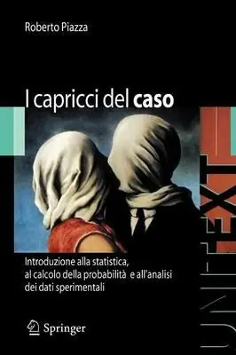 Ordina Subito I capricci del caso. Introduzione alla statistica, al calcolo della probabilità e all‘analisi dei dati sperimentali