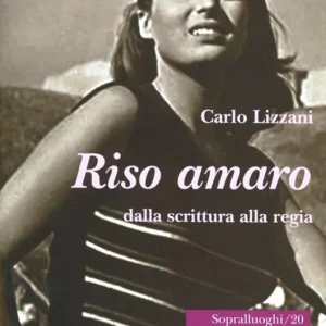 Bestseller Riso amaro. Dalla scrittura alla regia