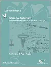Consegna Rapida Scrivere futurista. La rivoluzione tipografica tra scrittura e immagine