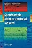 Spettroscopia atomica e processi radiativi Nuova Collezione