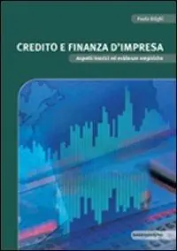 Credito e finanza d‘impresa. Aspetti teorici ed evidenze empiriche A Buon Prezzo