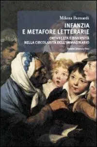 Compra Adesso Infanzia e metafore letterarie. Orfanezza e diversità nella circolarità dell‘immaginario