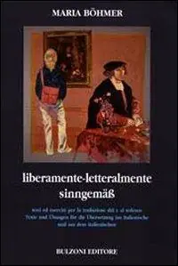 Ultimissimo Modello Liberamente. Letteralmente. Testi ed esercizi per la traduzione dal e al tedesco. Ediz. italiana e tedesca