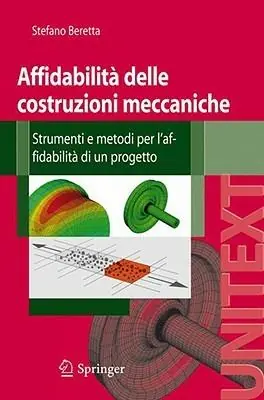 Compra Oggi Stesso Affidabilità delle costruzioni meccaniche. Strumenti e metodi per l‘affidabilità di un progetto