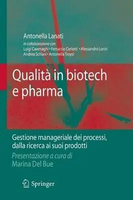 Qualità in biotech e pharma. Gestione manageriale dei processi dalla ricerca ai suoi prodotti Prezzo Di Fabbrica