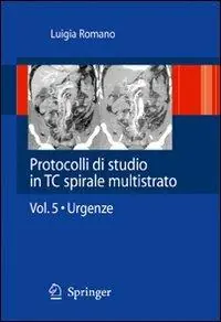 Protocolli di studio in TC spirale multistrato. Vol. 5 Urgenza. Bestseller