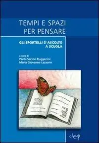 Tempi e spazi per pensare. Gli sportelli d‘ascolto a scuola Professionale