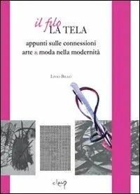 Il filo, la tela. Appunti sulle connessioni arte & moda nella modernità Popolare