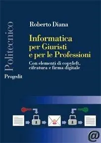 Offerta Lampo Informatica per giuristi e per le professioni. Con elementi di copyleft, cifratura e firma digitale