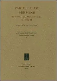 Prezzo Basso Parole cose persone. Il realismo modernista di Tozzi