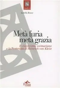 Metà furia metà grazia. Il classicismo weimariano e la pentesilea di Heinrich von Kleist Popolare