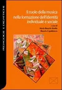 Il ruolo della musica nella formazione dell‘identità individuale e sociale Ordina Subito