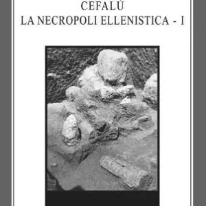Cefalù. La necropoli ellenistica. Vol. 1 Spedizione Espresso
