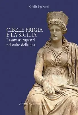 Il culto di Cibele frigia e la Sicilia. I santuari rupestri nel culto della dea Consegna Rapida