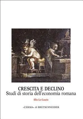 Prezzo Di Fabbrica Crescita e declino. Studi di storia dell‘economia romana