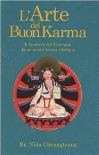 L‘ arte del buon karma. Il sentiero del turchese Economico
