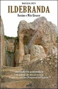 Ildebranda. Fascino e mito etrusco Nuovo Arrivo
