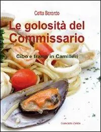 Occasione Imperdibile La golosità del commissario. Cibo e trame in Camilleri