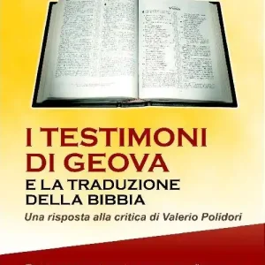 I testimoni di Geova e la tradizione della Bibbia. Una risposta alla critica di Valerio Polidori Prezzo Ridotto