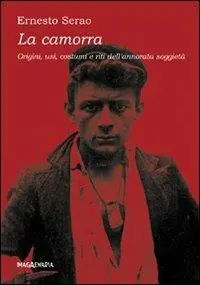 La camorra. Origini, usi, costumi e riti dell‘annorata suggietà Bestseller