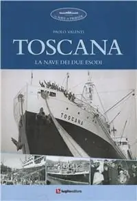 Toscana. La nave dei sue esodi Offerta Limitata