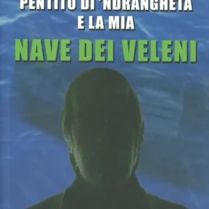 A Buon Prezzo Io Francesco Fonti pentito di ‘ndrangheta e la mia nave dei veleni