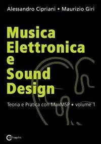 Offerta Speciale Musica elettronica e sound design. Vol. 1 Teoria e pratica con MaxMSP.