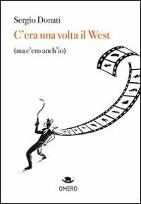 Promozione C‘era una volta il west (ma c‘ero anch‘io)