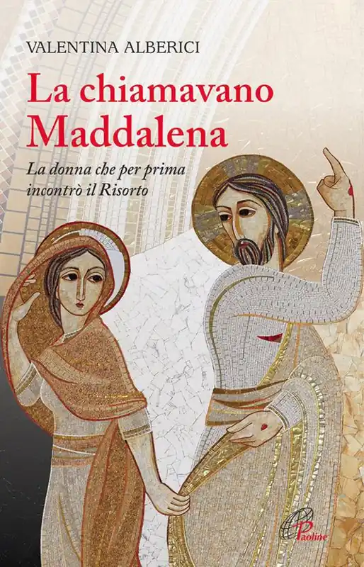 Prezzo Basso La chiamavano Maddalena. La donna che per prima incontrò il Risorto