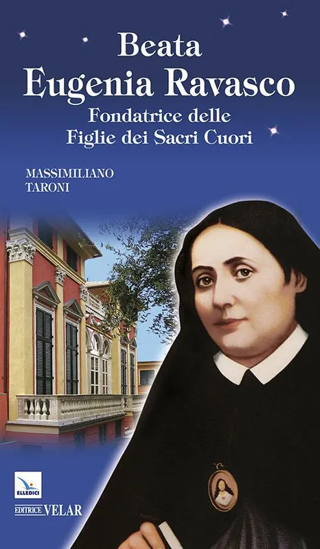 Beata Eugenia Ravasco. Fondatrice delle Figlie dei Sacri Cuori Affare