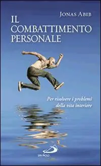 Offerta Il combattimento personale. Per risolvere i problemi della vita interiore