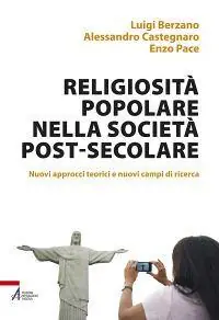 Religiosità popolare nella società post-secolare. Nuovi approcci teorici e nuovi campi di ricerca Offerta