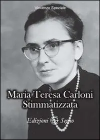 Più Venduto Maria Teresa Carloni. Stimmatizzata