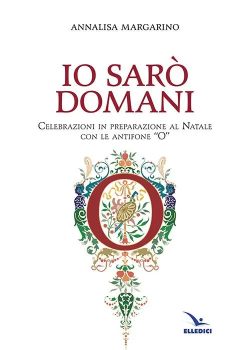 Io sarò domani. Celebrazioni in preparazione al Natale con le antifone «O» Economico