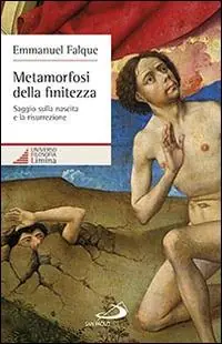 Ultimissimo Modello Metamorfosi della finitezza. Saggio sulla nascita e la risurrezione