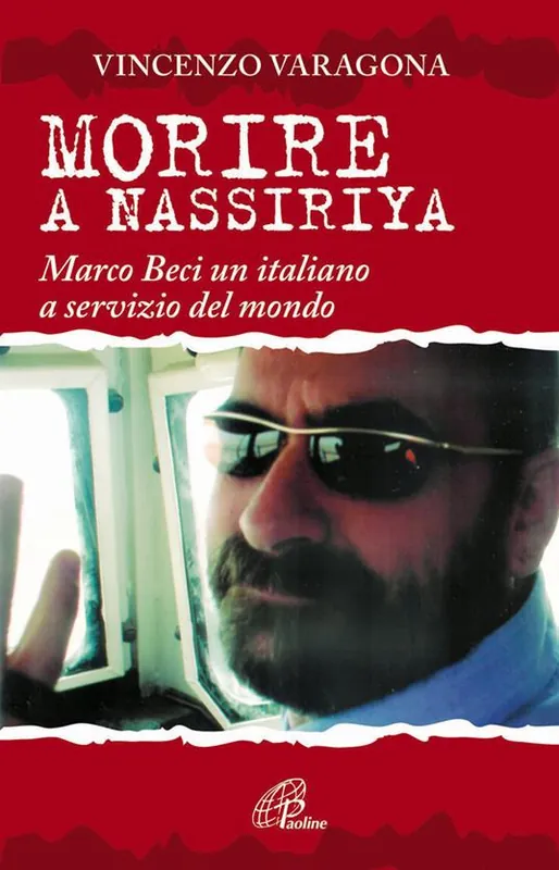 Occasione Morire a Nassiriya. Marco Beci un italiano a servizio del mondo