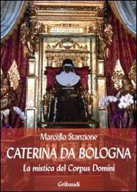 Di Tendenza Caterina da Bologna. La mistica del Corpus Domini
