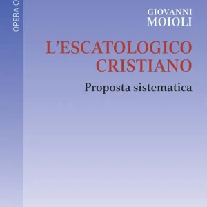 L‘escatologico cristiano. Proposta sistematica Saldi