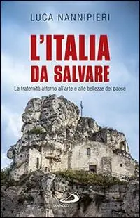 Nuovo Arrivo L‘Italia da salvare. La fraternità attorno all‘arte e alle bellezze del paese