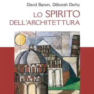 Lo spirito dell‘architettura. Dialogo o Babele? Prezzo Basso