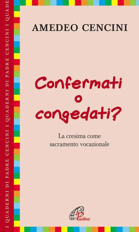 Offerta Lampo Confermati e congedati? La cresima come sacramento vocazionale