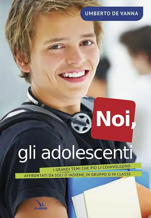Scelto Dai Clienti Noi, gli adolescenti. I grandi temi che più li coinvolgono affrontati da soli o insieme, in gruppo o in classe
