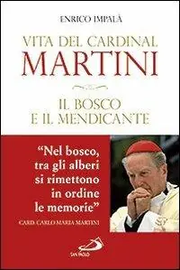 Il bosco e il mendicante. Vita del cardinal Martini Professionale