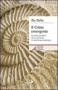 Reso Gratuito Il Cristo emergente. Il senso cattolico di un universo in continua evoluzione
