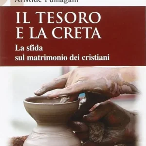 Il tesoro e la creta. La sfida sul matrimonio dei cristiani Novità