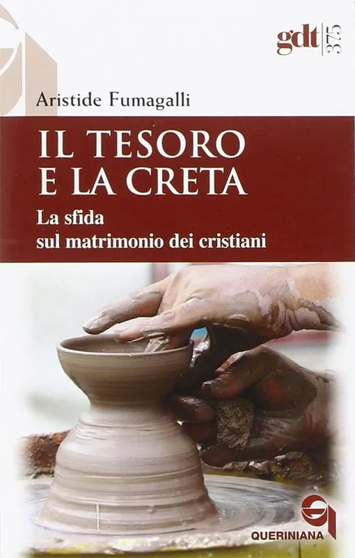 Il tesoro e la creta. La sfida sul matrimonio dei cristiani Novità