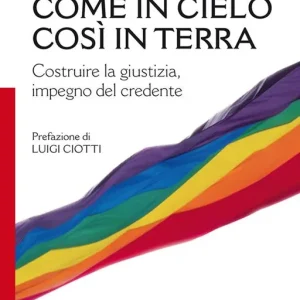 Ultima Occasione Come in cielo così in terra. Costruire la giustizia, impegno del credente