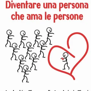 Diventare una persona che ama le persone. Leadership efficace mediante relazioni efficaci Vendita Finale