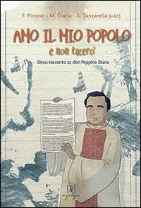 Occasione Imperdibile Amo il mio popolo e non tacerò. Docu-racconto su don Peppino Diana
